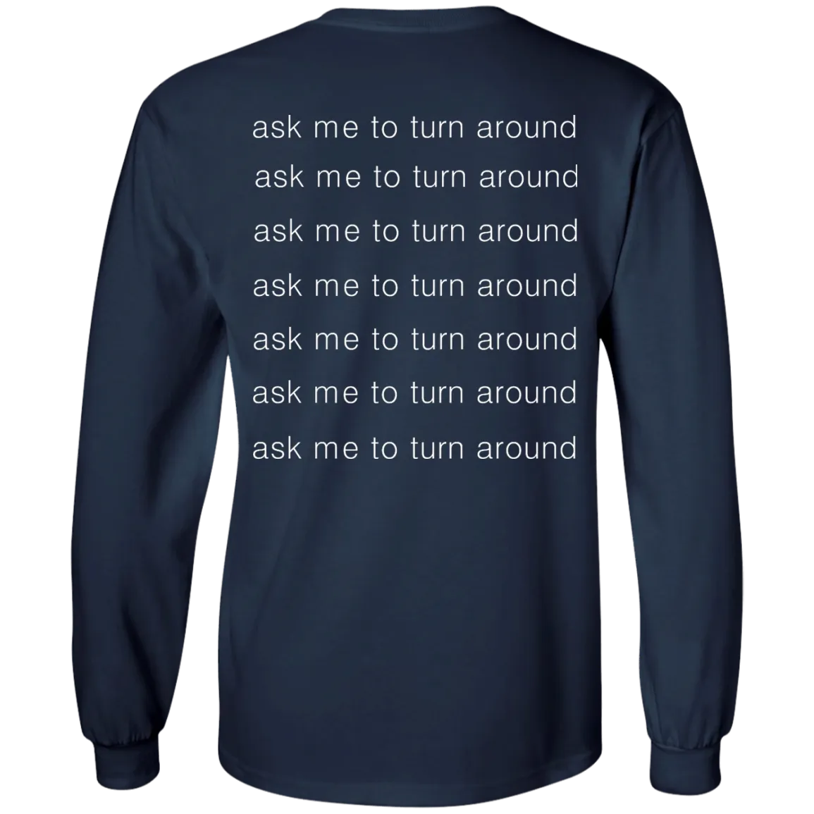 Check out this dog ask me to turn around shirt, sweater